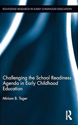 Challenging The School Readiness Agenda In Early Childhood Education-..