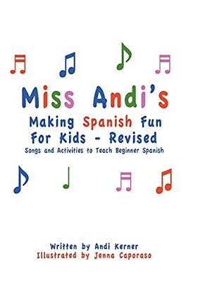 Miss Andi's Making Spanish Fun For Kids - Revised-..