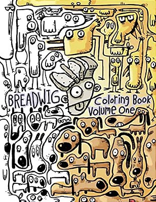Breadwig Coloring Book Volume One: A Relaxing Coloring Book For Adults Featuring Cartoony Patterns Of Silly Animals, Wacky People, And Weird Machines. -..