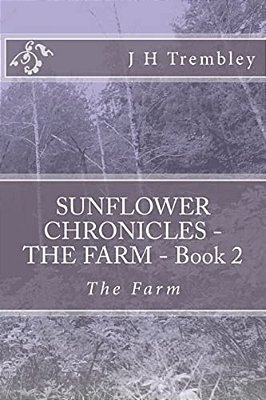 Sunflower Chronicles - The Farm - Book 2: The Farm-..
