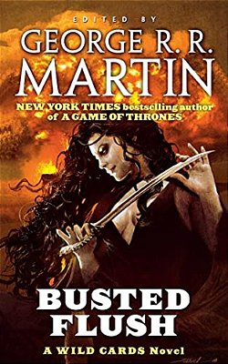 Busted Flush: A Wild Cards Novel (Book Two Of The Committee Triad)-..