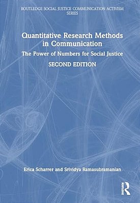 Quantitative Research Methods In Communication: The Power Of Numbers For Social Justice-..