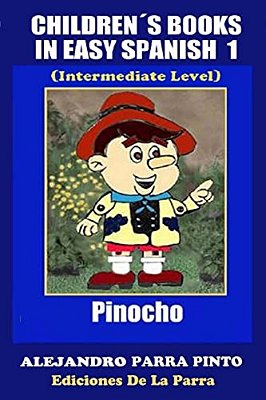 Children's Books In Easy Spanish 1: Pinocho (Intermediate Level)-..