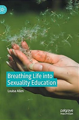 Breathing Life Into Sexuality Education-..