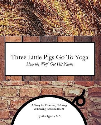 Three Little Pigs Go To Yoga: How The Wolf Got His Name-..