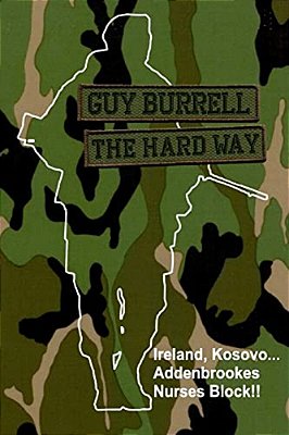 The Hard Way: The Story Of The Enlistment & Service Of Guy Burrell Raoc-..