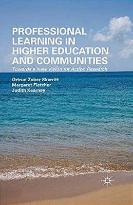 Professional Learning In Higher Education And Communities: Towards A New Vision For Action Research-..