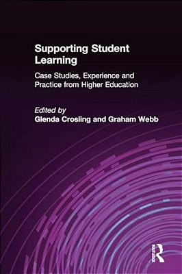Supporting Student Learning: Case Studies, Experience And Practice From Higher Education-..