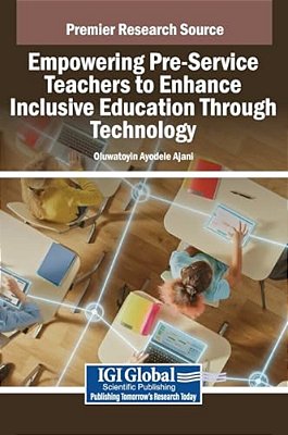 Empowering Pre-Service Teachers To Enhance Inclusive Education Through Technology-..