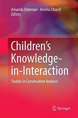 Children's Knowledge-In-interaction: Studies In Conversation Analysis-..