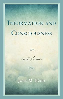 Information And Consciousness: An Exploration-..