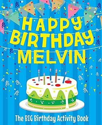 Happy Birthday Melvin - The Big Birthday Activity Book: Personalized Children's Activity Book-..