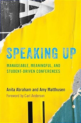 Speaking Up: Manageable, Meaningful, And Student-Driven Conferences-..