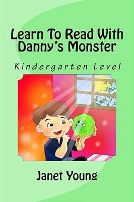 Learn To Read With Danny's Monster: Kindergarten Level-..