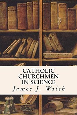 Catholic Churchmen In Science-..