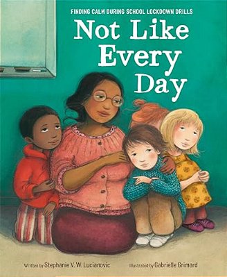 Not Like Every Day: Finding Calm During School Lockdown Drills-..