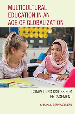 Multicultural Education In An Age Of Globalization: Compelling Issues For Engagement-..