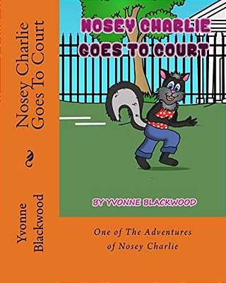Nosey Charlie Goes To Court: A Nosy Charlie Adventure-..