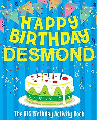 Happy Birthday Desmond - The Big Birthday Activity Book: (Personalized Children's Activity Book)-..