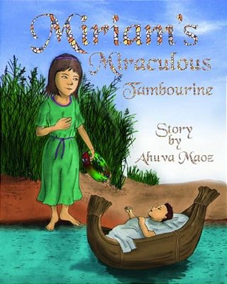 Miriam's Miraculous Tambourine: Ancient Legends Reborn As Bedtime Stories-..