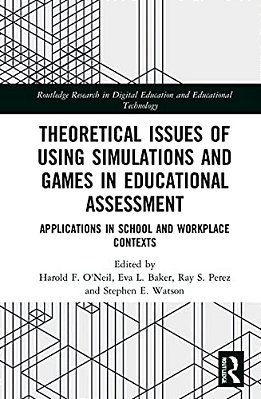 Theoretical Issues Of Using Simulations And Games In Educational Assessment: Applications In School And Workplace Contexts-..