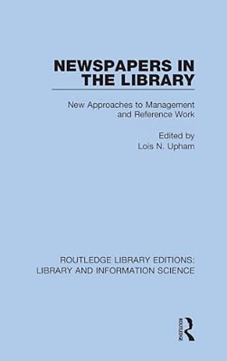 Newspapers In The Library: New Approaches To Management And Reference Work-..