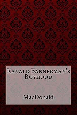 Ranald Bannerman's Boyhood George Macdonald-..