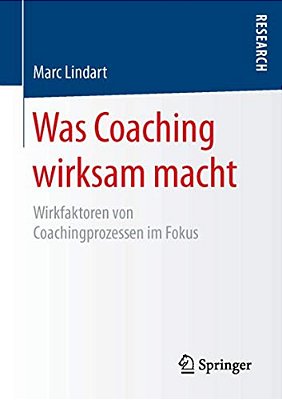 Was Coaching Wirksam Macht: Wirkfaktoren Von Coachingprozessen Im Fokus-..