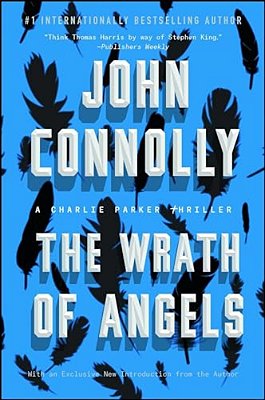 The Wrath Of Angels: A Charlie Parker Thriller-..