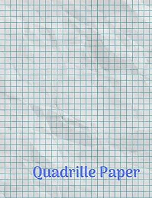 Quadrille Paper: Quad Rule Graph Paper,8.5 X 11 (4X4 Graph Paper) 100 Pages-..