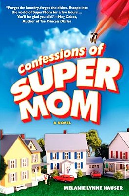 Confessions Of Super Mom-..