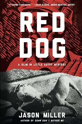 Red Dog: A Slim In Little Egypt Mystery-..