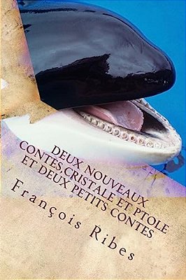 Deux Noveaux Contes, Cristale Et Ptole: Contes Pour Enfants En Prose-..