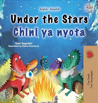 Under The Stars (English Swahili Bilingual Kids Book)-..