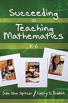 Succeeding At Teaching Mathematics, K-6-..