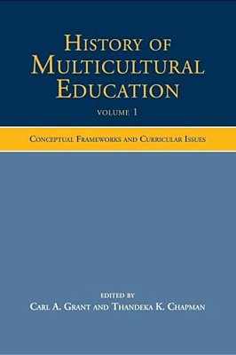 History Of Multicultural Education: Conceptual Frameworks And Curricular Issues-..