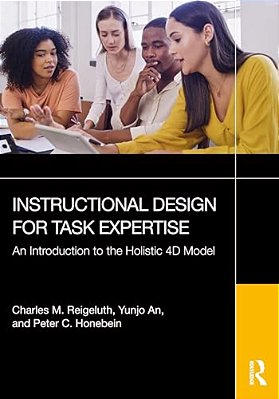 Instructional Design For Task Expertise: An Introduction To The Holistic 4D Model-..