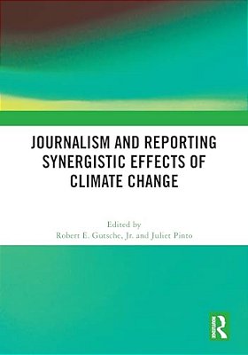Journalism And Reporting Synergistic Effects Of Climate Change-..