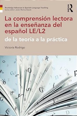 La Comprensión Lectora En La Enseñanza Del Español Le/L2: De La Teoría A La Práctica-..