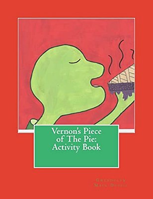 Vernon's Piece Of The Pie: Activity Book: Vernon's Piece Of The Pie: Activity Book-..