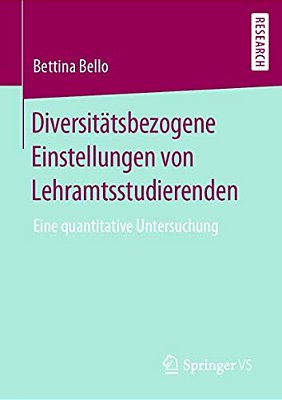 Diversitätsbezogene Einstellungen Von Lehramtsstudierenden: Eine Quantitative Untersuchung-..