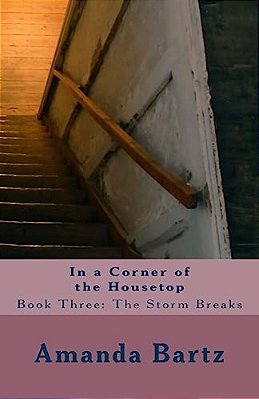 In A Corner Of The Housetop: Book Three: The Storm Breaks-..