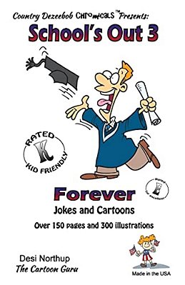 School's Out 3 -- Forever -- Jokes And Cartoons: In Black + White-..