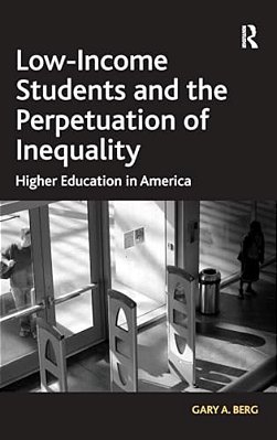 Low-Income Students And The Perpetuation Of Inequality: Higher Education In America-..