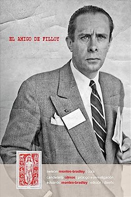 El Amigo De Filloy: Cartas De R-e Montes I Bradley A Juan Filloy (1935-1976)-..