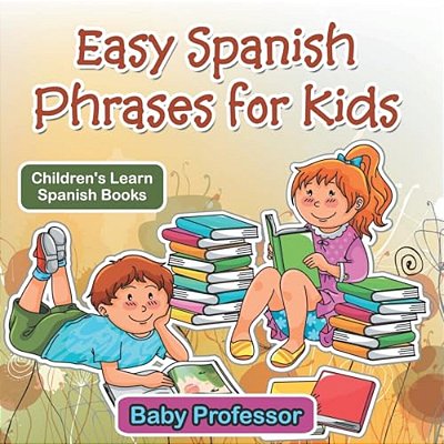 Easy Spanish Phrases For Kids Children's Learn Spanish Books-..
