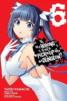 Is It Wrong To Try To Pick Up Girls In A Dungeon? II, Vol. 6 (Manga)-..
