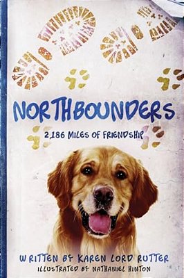 Northbounders: 2,186 Miles Of Friendship: (Full Color Version)-..