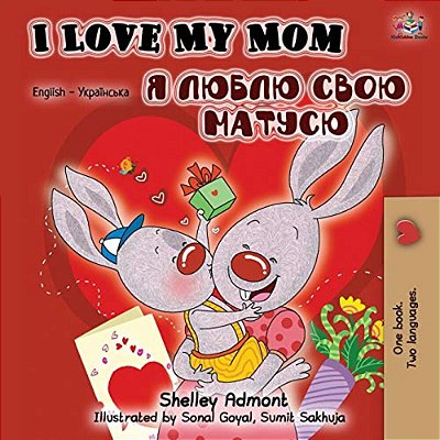 I Love My Mom (English Ukrainian Bilingual Book)-..