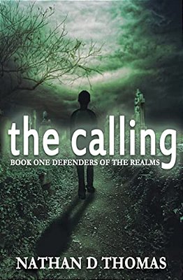 The Calling: Book One Defenders Of The Realms-..